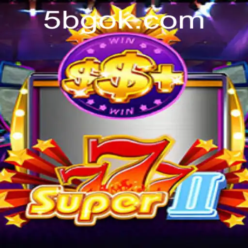 Explorando o Novo Fenômeno dos Jogos: Super777II e a Revolução da 5BG.com